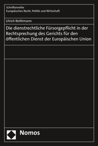 Abbildung von: Die dienstrechtliche Fürsorgepflicht in der Rechtsprechung des Gerichts für den öffentlichen Dienst der Europäischen Union - Nomos