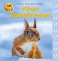 Cover: Flinke Eichh&ouml;rnchen - Fischer-Nagel, H