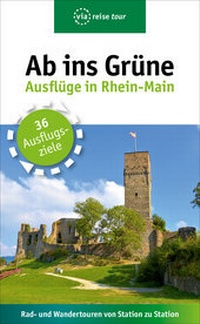 Abbildung von: Ab ins Grüne - Ausflüge in Rhein-Main - via reise