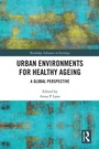 Cover: Urban Environments for Healthy Ageing - Routledge