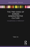 Cover: The Two Sides of Korean Administrative Culture - Routledge