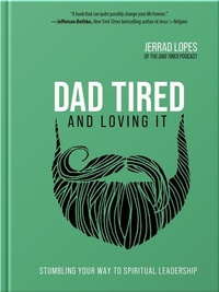 Enlarge image Cover: Dad Tired and Loving It - Harvest House Publishers,U.S.