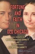 Cover: Fortune and Faith in Old Chicago - Southern Illinois University Press