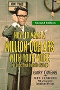 Cover: How to Make a Million Dollars With Your Voice (Or Lose Your Tonsils Trying), Second Edition - Moonwater Press