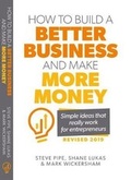 Cover: How To Build A Better Business and Make More Money: Simple Ideas That Really Work for Entrepreneurs (revised 2019) - Added Value Solutions
