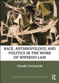 Cover: Race, Anthropology, and Politics in the Work of Wifredo Lam - Routledge