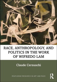 Abbildung von: Race, Anthropology, and Politics in the Work of Wifredo Lam - Routledge