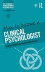 Cover: How to Become a Clinical Psychologist - Routledge
