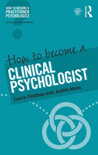 Enlarge image Cover: How to Become a Clinical Psychologist - Routledge