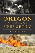 Cover: Oregon Wildland Firefighting - The History Press