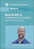 Cover: Building a Therapeutic Alliance With Adolescent Boys - American Psychological Association