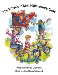 Enlarge image Cover: The Wheels in Mrs. Hildebrand's Class - Trafford Publishing