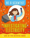 Cover: Be a Scientist: Investigating Electricity - Wayland