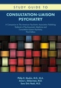Cover: Study Guide to Consultation-Liaison Psychiatry - American Psychiatric Association Publishing