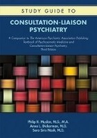 Abbildung von: Study Guide to Consultation-Liaison Psychiatry - American Psychiatric Association Publishing