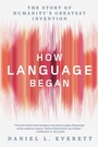 Cover: How Language Began - Liveright Publishing Corporation