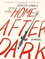 Cover: Home After Dark - Liveright Publishing Corporation