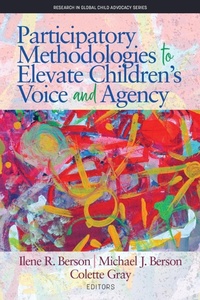 Enlarge image Cover: Participatory Methodologies to Elevate Children's Voice and Agency - Information Age Publishing