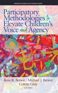Cover: Participatory Methodologies to Elevate Children's Voice and Agency - Information Age Publishing