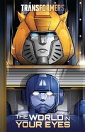 Cover: Transformers, Vol. 1: The World In Your Eyes - Idea & Design Works