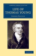 Cover: Life of Thomas Young M.D., F.R.S., etc. - Cambridge University Press