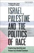 Cover: Israel, Palestine and the Politics of Race - I.B. Tauris