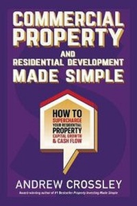 Enlarge image Cover: Commercial Property and Residential Development Made Simple - Busybird Publishing