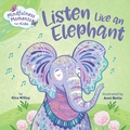Cover: Mindfulness Moments for Kids: Listen Like an Elephant - Rodale Kids