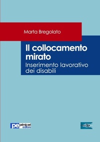 Abbildung von: Il collocamento mirato. Inserimento lavorativo dei disabili - Primiceri Editore