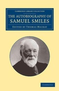 Cover: The Autobiography of Samuel Smiles, LL.D. - Cambridge University Press