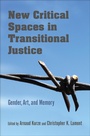 Cover: New Critical Spaces in Transitional Justice - Indiana University Press