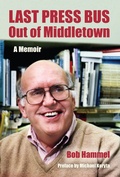 Cover: Last Press Bus Out of Middletown - Indiana University Press