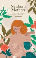 Cover: Newborn Mothers - Newborn Mothers