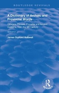 Cover: A Dictionary of Archaic and Provincial Words - Routledge