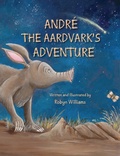 Cover: Andre the Aardvark's Adventure - Struik Children
