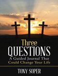 Cover: Three Questions: A Guided Journal That Could Change Your Life - Lulu Publishing Services