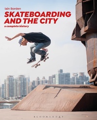 Abbildung von: Skateboarding and the City - Bloomsbury Visual Arts