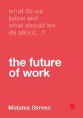 Cover: What Do We Know and What Should We Do About the Future of Work? - SAGE Publications Ltd
