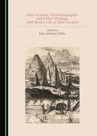 Abbildung von: John Greaves, Pyramidographia and Other Writings, with Birch's Life of John Greaves - Cambridge Scholars Publishing