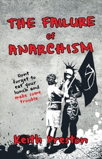 Abbildung von: The Failure of Anarchism - Black House Publishing Ltd