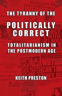 Abbildung von: The Tyranny of the Politically Correct - Black House Publishing Ltd