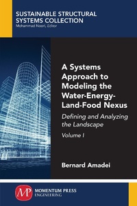 Enlarge image Cover: A Systems Approach to Modeling the Water-Energy-Land-Food Nexus, Volume I - Momentum Press