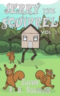 Cover: Jerry the Squirrel: Volume Two (Arestana Series, #2) - Shawn P. B. Robinson