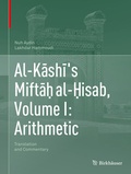 Cover: Al-Kashi's Mifta? al-?isab, Volume I: Arithmetic - Birkh&auml;user
