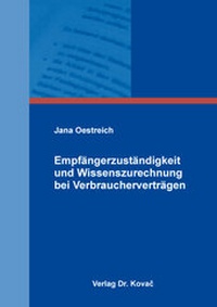 Abbildung von: Empfängerzuständigkeit und Wissenszurechnung bei Verbraucherverträgen - Kovac, Dr. Verlag