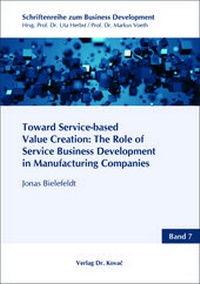 Abbildung von: Toward Service-based Value Creation: The Role of Service Business Development in Manufacturing Companies - Kovac, Dr. Verlag