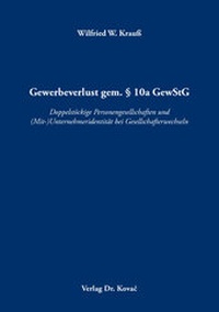 Abbildung von: Gewerbeverlust gem. § 10a GewStG - Kovac, Dr. Verlag