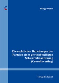 Abbildung von: Die rechtlichen Beziehungen der Parteien einer gewinnbeteiligten Schwarmfinanzierung (Crowdinvesting) - Kovac, Dr. Verlag
