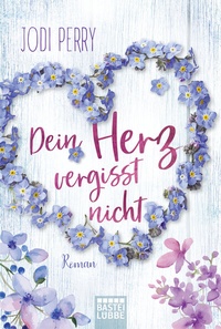 Abbildung von: Dein Herz vergisst nicht - Lübbe