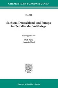 Abbildung von: Sachsen, Deutschland und Europa im Zeitalter der Weltkriege - Duncker & Humblot